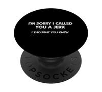 Humorístico Lo Siento, te llamé un Idiota Que pensé Que sabías PopSockets PopGrip Adhesivo