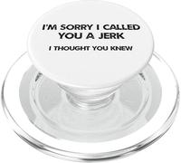 Humorístico Lo Siento, te llamé un Idiota Que pensé Que sabías PopSockets PopGrip para MagSafe