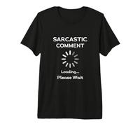 Humorístico Sarcástico Cargando por Favor Espere Papá Camiseta Premium
