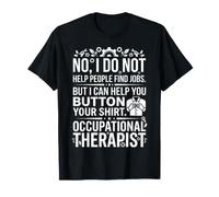 Humorístico Terapeuta Ocupacional botón tu Camisa Arte de Equipo Camiseta