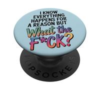 Humorístico Todo Sucede por Una Razón Diciendo Gráfico WTF PopSockets PopGrip Adhesivo