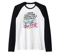 Humorístico Todo Sucede por Una Razón Diciendo WTF Gráfico Camiseta Manga Raglan