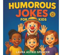 Humorous Jokes for Kids: The Best Illustrated Joke Book with Funny Pictures! An Awesome Collection of Riddles, Puns, and Cartoons for Boys and Girls. (Best Jokes for Kids)