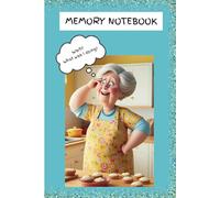 Humorous Memory Notebook for the Young At Heart: Forgetfulness Journal, Perfect Witty Quote Diary Gift for Seniors and Forgetful Adults