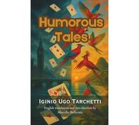 Humorous Tales (Translated from the Italian): Two Surreal 19th-Century Italian Gothic Novellas of Satire and Irony