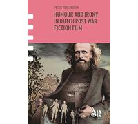 Humour and Irony in Dutch Post-War Fiction Film (Framing Film)