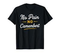 Humour Fromage France No Pain No camembert Camiseta
