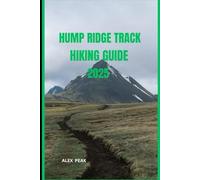 HUMP RIDGE TRACK HIKING GUIDE 2025 (Footsteps in Nature: 2025 Hiker’s Journey)