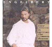 Engelbert Humperdink - Love Is The Reason