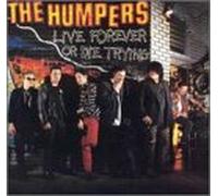 Humpers - Live Forever Or Die Trying [Casete]