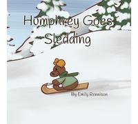 Humphrey Goes Sledding: 4 (The Adventures of Humphrey the Moose)