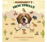 Humphrey's New Smells-Finding Desert Friends: Children's book about a St. Bernard dog learning about desert animals and their behaviors | Ages 3-5 | Size 8.5 x 8.5, 30 Pages