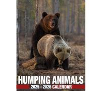 Humping Animals Calendar 2025 - 2026: 24 Months Jan 2025 to December 2026, 17" x 22" Opened, Thick & Sturdy Paper, Great Gift For Organizing & Planning, US Holidays
