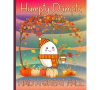 Humpty Dumpty Fall College Ruled Notebook: Adorable Thanksgiving Journal for School, Girls, Teachers & Fall Season Fans