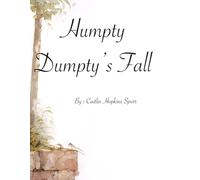 Humpty Dumpty's Fall: The True Story of Humpty Dumpty