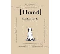 Hund, erzähl mir von dir: Fragen, die für immer bleiben | Ein Erinnerungsbuch für Hundebesitzer zum Ausfüllen | Persönliches Andenken an deinen Hund | ... Geschichten, Pfotenspuren und Erinnerungen