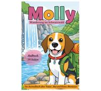 Hund Malbuch für Kinder - Molly im Schwarzwald: Niedliche Ausmalbilder von Wald, Tieren und Abenteuern - für Kinder ab 6 Jahren (Mollys Abenteuer)