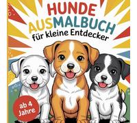 Hunde Ausmalbuch für Kinder mit 50 entzückenden Bildern zum Ausmalen für Kinder ab 4 Jahren