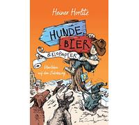 Hunde, Bier & Klopapier: Überleben auf dem Jakobsweg