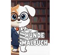 Hunde Malbuch / Ausmalbilder / Kindermalbuch / Malbuch: Hunde Ausmalbilder für Kinder ab 3 Jahre: Hunde Malbuch Ausmalbilder / Kindermalbuch / Welpen Malbuch