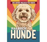 Hunde Malbuch: Das ideale Geschenk für kleine Hundefans | Über 50 wunderschöne Hunde-Malvorlagen für Kinder von 6-12 Jahren und Teenager.