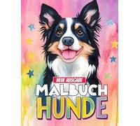 Hunde Malbuch: Das perfekte Geschenk für Kinder | Über 50 liebevolle Hundemotive zum Ausmalen.