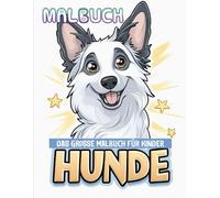 Hunde-Malbuch: Das perfekte Malbuch für entspannte und kreative Stunden | Über 50 niedliche Hundemotive für Kinder.