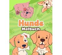 Hunde Malbuch: für Kinder ab 2 Jahren