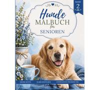 Hunde Malbuch für Senioren: Große, leicht auszumalende Hundemotive zur Entspannung - Einfache Ausmalbilder für Erwachsene, Senioren und Hundeliebhaber