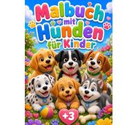 Hunde Malbuch, Malbuch für Kinder, Kinder ab 3 Jahren, Ausmalbilder, süße Welpen.: 30 große und einfache Ausmalbilder mit süßen Welpen