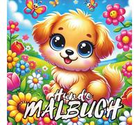 Hunde Malbuch - Über 60 süße Motive zum Ausmalen: Entspannendes Ausmalbuch für Kinder & Erwachsene | Lustige und liebevolle Hundemotive | Perfekt zum Stressabbau, Kreativsein & Schenken