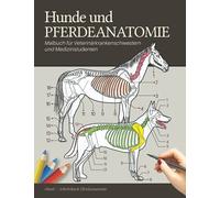 Hunde und Pferdeanatomie Malbuch für Veterinärkrankenschwestern und Medizinstudenten - Hund + Arbeitsbuch Pferdeanatomie: Lernen Sie den ... Pferdeanatomie | anatomie der haustiere