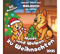 Hunde und Welpen zu Weihnachten 2025 - Bold and Easy Malbuch für Kinder und Erwachsene: 50 Ausmalmotive mit Festlichen Hunde und Welpen in Fröhlichen Momenten!