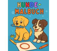 Hundemalbuch für Kinder: Süße Welpen zum Ausmalen: 30 Ausmalbilder mit verschiedenen Hundewelpen