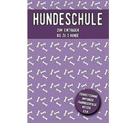 Hundeschule: Hunde Trainingsbuch 120 Seiten Zum Ausfüllen, Für mehrere Hunde, Trainingsfortschritt, Tierarzttermine, Für Hundeerziehung und Welpen