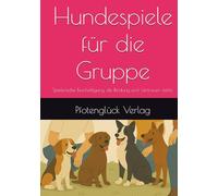 Hundespiele für die Gruppe: Spielerische Beschäftigung, die Bindung und Vertrauen stärkt.