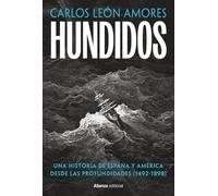 Hundidos: Una historia de España y América desde las profundidades (1492-1898) (Libros Singulares (LS))