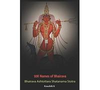 Hundred and Eight Names of Bhairava