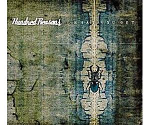 Hundred Reasons - What You Get [CD 1]