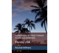 HUNDREDS OF FREE THINGS TO DO IN KISSIMMEE: Florida, USA