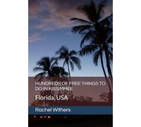 HUNDREDS OF FREE THINGS TO DO IN KISSIMMEE: Florida, USA