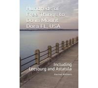 Hundreds of Free Things to Do in Mount Dora FL, USA: Including Leesburg and Astatula