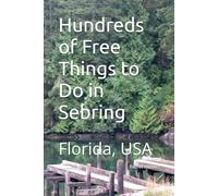 Hundreds of Free Things to Do in Sebring: Florida, USA