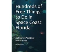 Hundreds of Free Things to Do in Space Coast Florida: Melbourne, Palm Bay, and Titusville.
