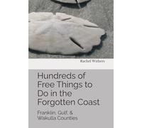 Hundreds of Free Things to Do in the Forgotten Coast: Franklin, Gulf, & Wakulla Counties