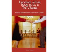 Hundreds of Free Things to Do in The Villages: Florida's Largest Retirement Community on a Budget