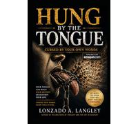 HUNG BY THE TONGUE: CURSE BY YOUR OWN WORDS