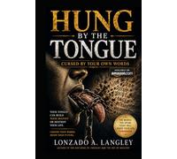 HUNG BY THE TONGUE: CURSE BY YOUR OWN WORDS