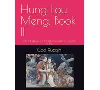 Hung Lou Meng, Book II: OR, THE DREAM OF THE RED CHAMBER, A CHINESE NOVEL