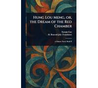 Hung Lou Meng, or, the Dream of the Red Chamber